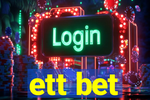 ett bet